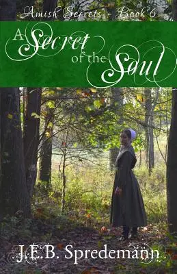 Un Secreto del Alma (Secretos Amish - Libro 6) - A Secret of the Soul (Amish Secrets - Book 6)