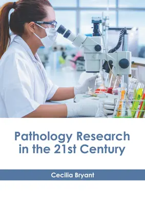 La investigación patológica en el siglo XXI - Pathology Research in the 21st Century