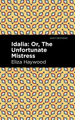 Idalia: O la desdichada señora - Idalia: ;Or, the Unfortunate Mistress