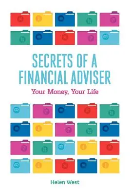 Secretos de un asesor financiero - Su dinero, su vida - Secrets of a Financial Adviser - Your Money, Your Life