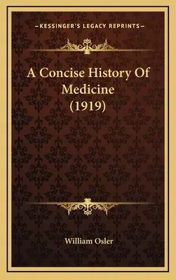 Historia concisa de la medicina (1919) - A Concise History Of Medicine (1919)