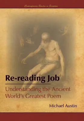 Releer Job: Comprender el mayor poema del mundo antiguo - Re-Reading Job: Understanding the Ancient World's Greatest Poem