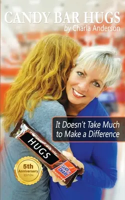 Abrazos de caramelo: ¡No hace falta mucho para marcar la diferencia! - Candy Bar Hugs: It Doesn't Take Much To Make A Difference!
