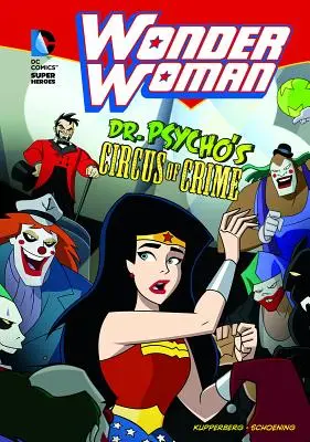 Wonder Woman: El circo del crimen del Dr. Psycho - Wonder Woman: Dr. Psycho's Circus of Crime