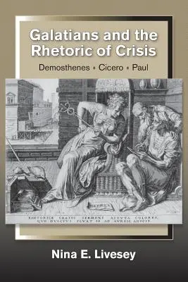 Gálatas y la retórica de la crisis: Demóstenes-Cicerón-Pablo - Galatians and the Rhetoric of Crisis: Demosthenes-Cicero-Paul