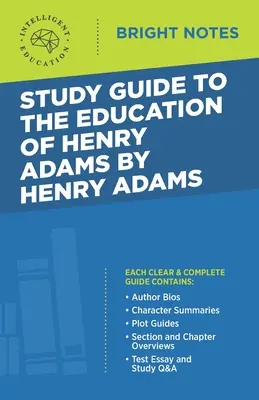 Guía de estudio de The Education of Henry Adams de Henry Adams - Study Guide to The Education of Henry Adams by Henry Adams