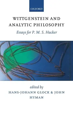 Wittgenstein y la filosofía analítica: Ensayos para P. M. S. Hacker - Wittgenstein and Analytic Philosophy: Essays for P. M. S. Hacker