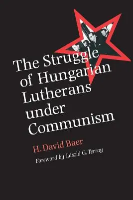 La lucha de los luteranos húngaros bajo el comunismo - The Struggle of Hungarian Lutherans Under Communism