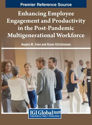 Aumentar el compromiso y la productividad de los empleados en la fuerza laboral multigeneracional pospandémica - Enhancing Employee Engagement and Productivity in the Post-Pandemic Multigenerational Workforce