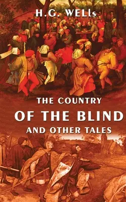 El país de los ciegos y otros cuentos - The Country Of The Blind And Other Tales