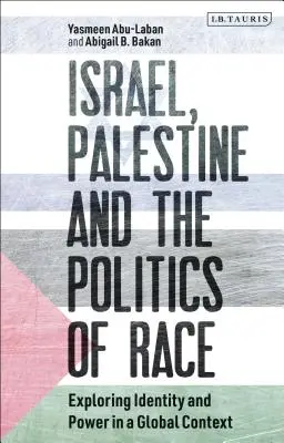 Israel, Palestina y la política racial: Identidad y poder en un contexto global - Israel, Palestine and the Politics of Race: Exploring Identity and Power in a Global Context