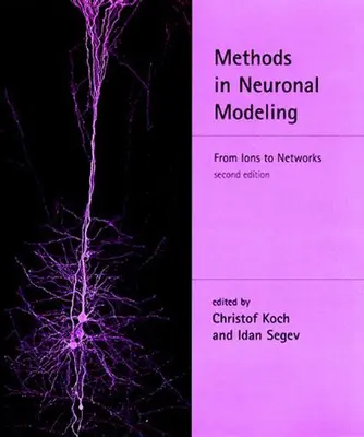 Métodos de modelización neuronal, segunda edición: De los iones a las redes - Methods in Neuronal Modeling, second edition: From Ions to Networks