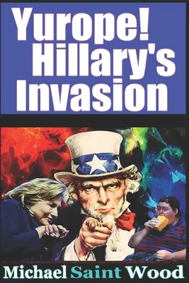 Y Europa La invasión de Hillary - Yurope! Hillary's Invasion