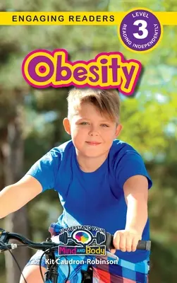 Obesidad: Entiende tu mente y tu cuerpo (Lecturas atractivas, Nivel 3) - Obesity: Understand Your Mind and Body (Engaging Readers, Level 3)