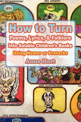 Cómo convertir poemas, letras y folclore en libros infantiles vendibles: Cómo utilizar el humor o los proverbios - How to Turn Poems, Lyrics, & Folklore Into Salable Children's Books: Using Humor or Proverbs