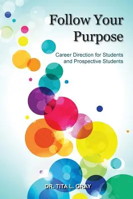 Sigue tu propósito: Orientación profesional para estudiantes y futuros estudiantes - Follow Your Purpose: Career Direction for Students and Prospective Students