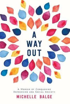 Una salida: Memorias sobre la superación de la depresión y la ansiedad social - A Way Out: A Memoir of Conquering Depression and Social Anxiety