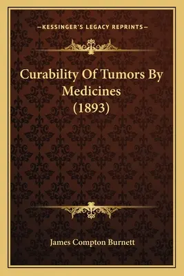 Curabilidad de los tumores por los medicamentos (1893) - Curability Of Tumors By Medicines (1893)