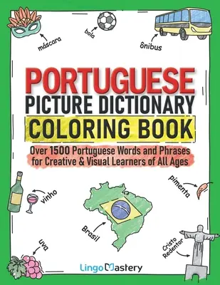 Diccionario de portugués para colorear: Más de 1500 palabras y frases en portugués para estudiantes creativos y visuales de todas las edades - Portuguese Picture Dictionary Coloring Book: Over 1500 Portuguese Words and Phrases for Creative & Visual Learners of All Ages