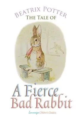 El cuento de un conejo malo y feroz - The Tale of a Fierce Bad Rabbit