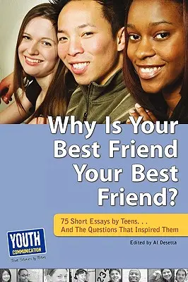 ¿Por qué tu mejor amigo es tu mejor amigo?: 75 ensayos breves. . y las preguntas que los inspiraron - Why Is Your Best Friend Your Best Friend?: 75 Short Essays. . . and the Questions That Inspired Them