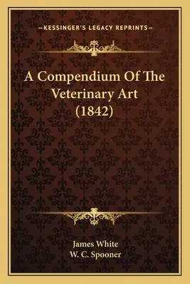 Compendio del arte veterinario (1842) - A Compendium Of The Veterinary Art (1842)