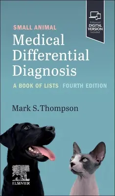 Diagnóstico diferencial médico de pequeños animales: Un libro de listas - Small Animal Medical Differential Diagnosis: A Book of Lists