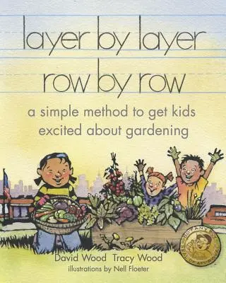 capa por capa fila por fila: un método sencillo para entusiasmar a los niños con la jardinería - layer by layer row by row: a simple method to get kids excited about gardening