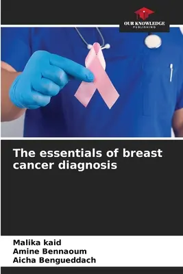 Los elementos esenciales del diagnóstico del cáncer de mama - The essentials of breast cancer diagnosis