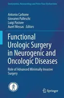 Cirugía Urológica Funcional en Enfermedades Neurogénicas y Oncológicas: Papel de la Cirugía Mínimamente Invasiva Avanzada - Functional Urologic Surgery in Neurogenic and Oncologic Diseases: Role of Advanced Minimally Invasive Surgery