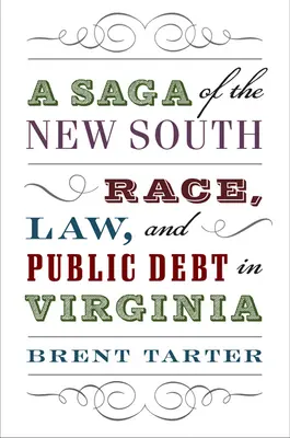 Saga del Nuevo Sur: Raza, ley y deuda pública en Virginia - A Saga of the New South: Race, Law, and Public Debt in Virginia