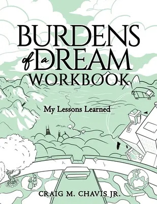 Cargas de un sueño: Mis lecciones aprendidas - Burdens of a Dream Workbook: My Lessons Learned