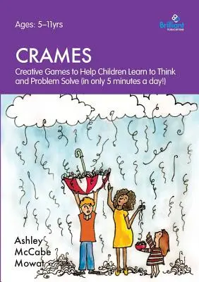 Crames - Juegos creativos para que los niños aprendan a pensar y a resolver problemas (¡en sólo 5 minutos al día!) - Crames - Creative Games to Help Children Learn to Think and Problem Solve (in Only 5 Minutes a Day!)