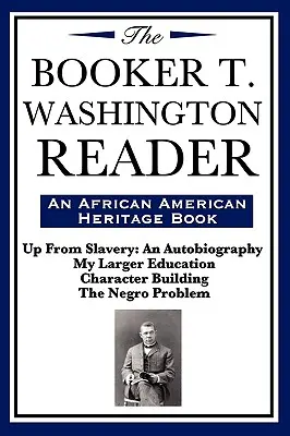 The Booker T. Washington Reader (Un libro sobre la herencia afroamericana) - The Booker T. Washington Reader (an African American Heritage Book)