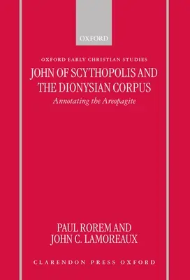 Juan de Escitópolis y el Corpus Dionisíaco: Anotaciones sobre el Areopagita - John of Scythopolis and the Dionysian Corpus: Annotating the Areopagite