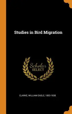 Estudios sobre la migración de las aves - Studies in Bird Migration