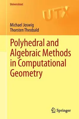 Métodos poliédricos y algebraicos en geometría computacional - Polyhedral and Algebraic Methods in Computational Geometry