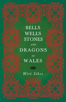 Campanas, pozos, piedras y dragones en Gales (Folklore History Series) - Bells, Wells, Stones, and Dragons in Wales (Folklore History Series)