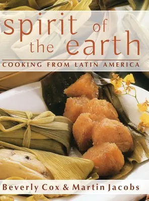 Espíritu de la Tierra: Cocina autóctona de América Latina - Spirit of the Earth: Native Cooking from Latin America