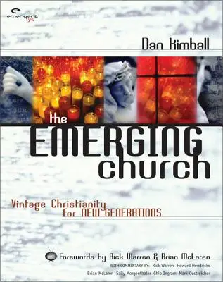 La iglesia emergente: Cristianismo antiguo para las nuevas generaciones - The Emerging Church: Vintage Christianity for New Generations