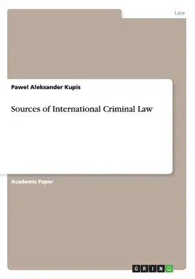 Fuentes del Derecho Penal Internacional - Sources of International Criminal Law