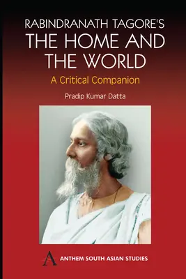 El hogar y el mundo de Rabindranath Tagore: Ensayos críticos modernos - Rabindranath Tagore's the Home and the World: Modern Essays in Criticism