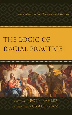 La lógica de la práctica racial: Exploraciones sobre la habituación al racismo - The Logic of Racial Practice: Explorations in the Habituation of Racism