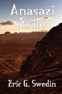 El exilio de los anasazi: Una novela de ciencia ficción - Anasazi Exile: A Science Fiction Novel