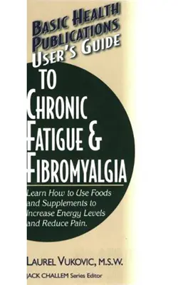 Guía del usuario sobre la fatiga crónica y la fibromialgia - User's Guide to Chronic Fatigue & Fibromyalgia