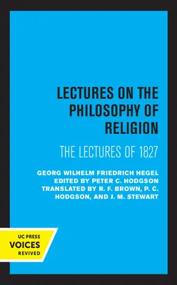 Conferencias sobre Filosofía de la Religión: Las conferencias de 1827 - Lectures on the Philosophy of Religion: The Lectures of 1827