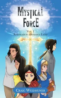 Mystical Force: Vol. 1 Extraño en tierra extraña - Mystical Force: Vol. 1 Stranger in a Strange Land