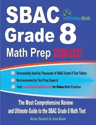 Preparación de Matemáticas SBAC Grado 8 2020-2021: El repaso más completo y la guía definitiva para el examen de matemáticas SBAC Grado 8 - SBAC Grade 8 Math Prep 2020-2021: The Most Comprehensive Review and Ultimate Guide to the SBAC Grade 8 Math Test