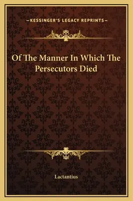 De La Manera En Que Murieron Los Perseguidores - Of The Manner In Which The Persecutors Died