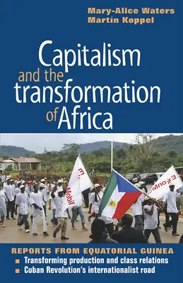 Capitalismo y transformación de África: Informes desde Guinea Ecuatorial - Capitalism and the Transformation of Africa: Reports from Equatorial Guinea